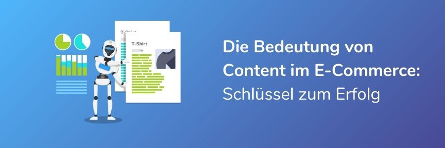 Die Bedeutung von Content im E-Commerce: Schlüssel zum Erfolg